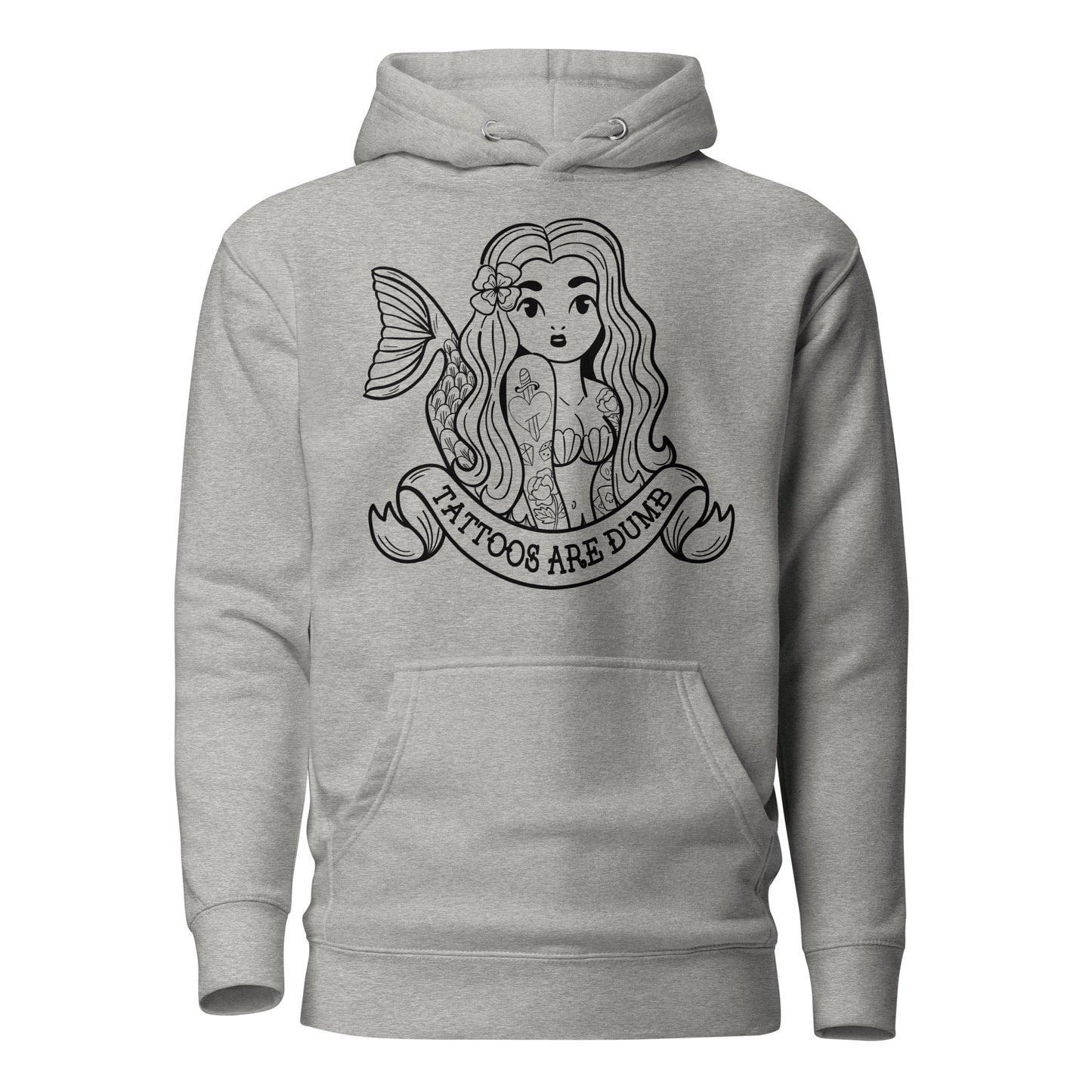 Tattoos Are Dumb Hoodie