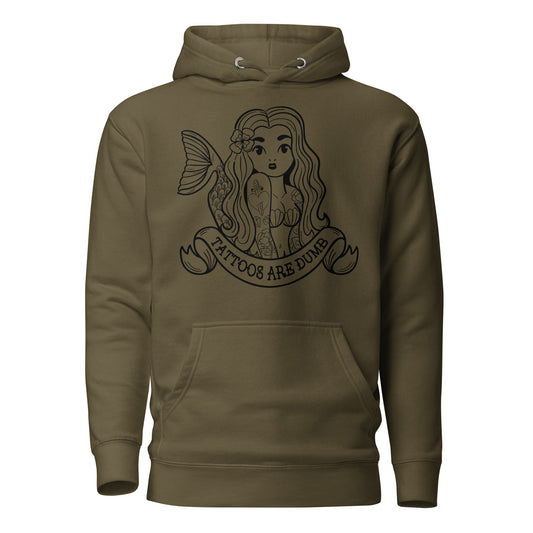 Tattoos Are Dumb Hoodie
