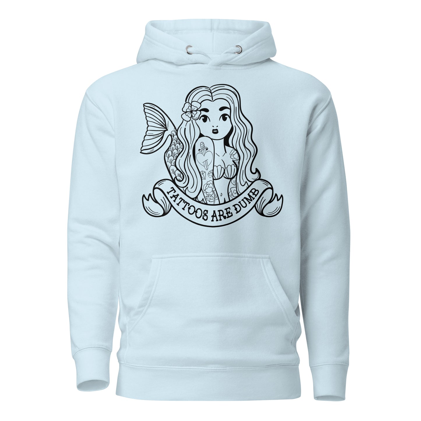 Tattoos Are Dumb Hoodie