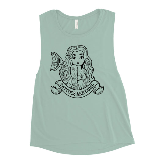 Tattoos Are Dumb Chick Muscle Tank