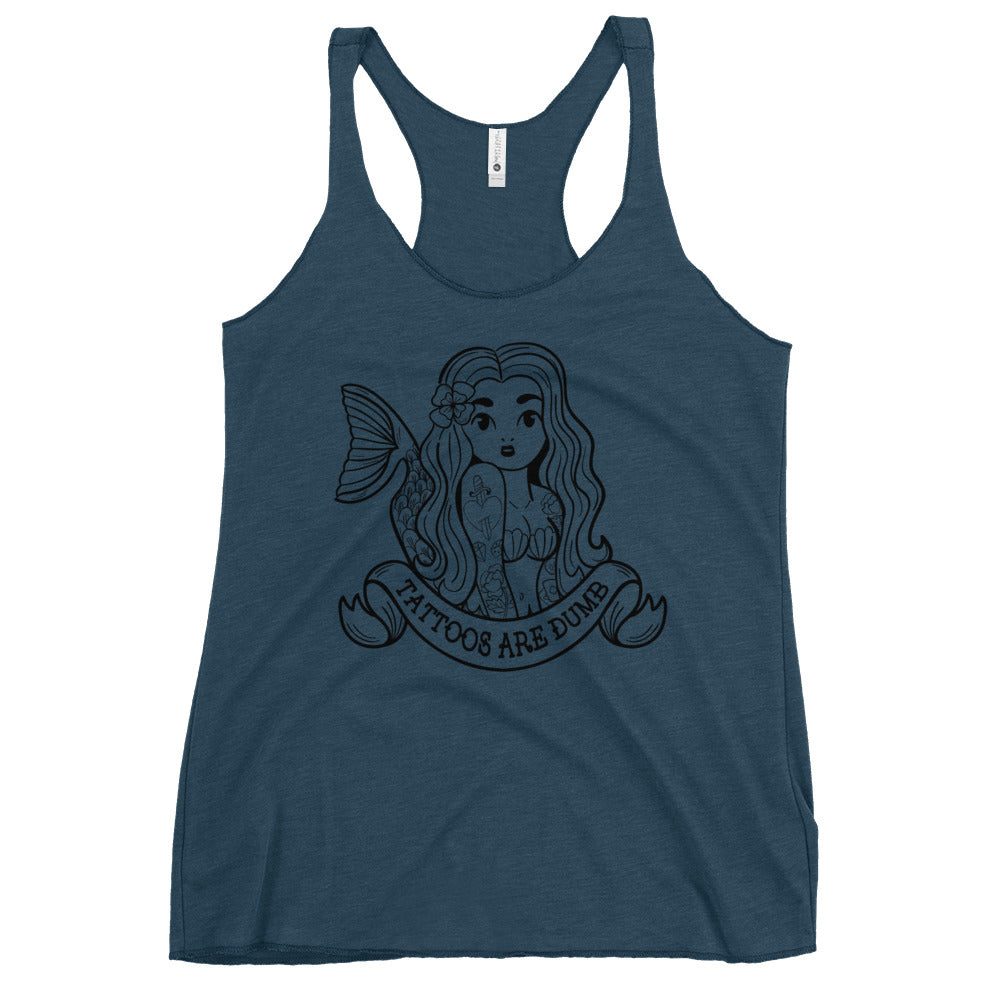 Tattoos Are Dumb Racerback Tank