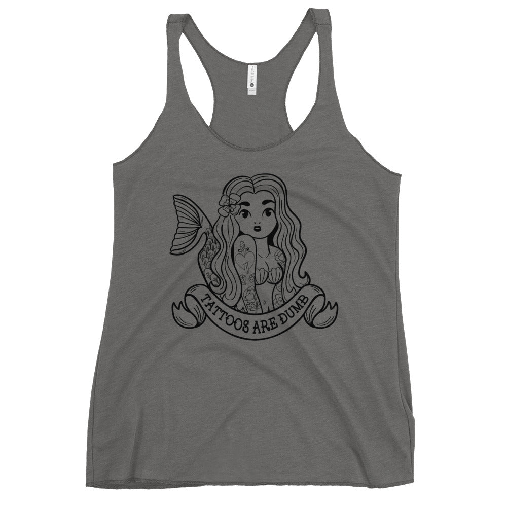 Tattoos Are Dumb Racerback Tank