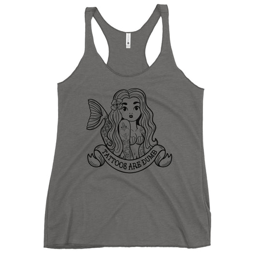Tattoos Are Dumb Racerback Tank
