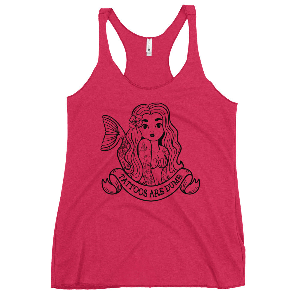 Tattoos Are Dumb Racerback Tank